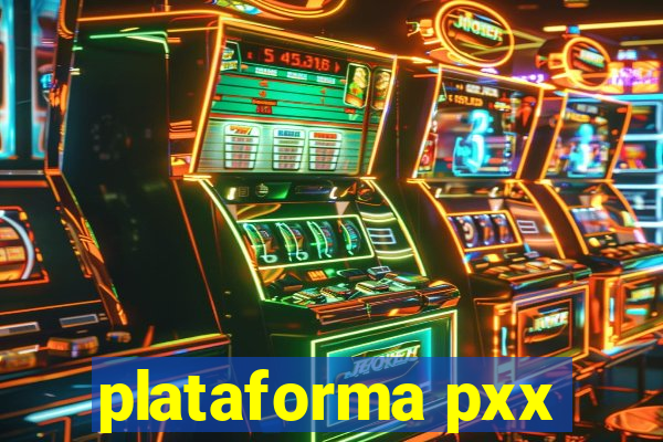 plataforma pxx